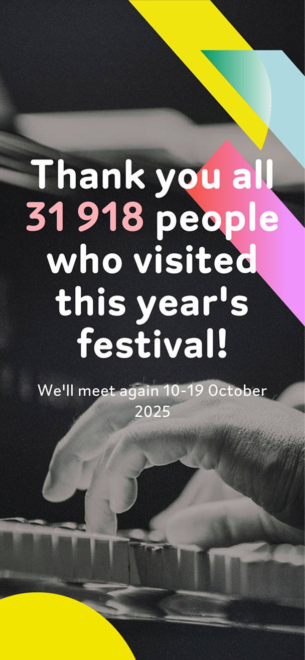 Thank you all 31 918 people who visited this year's festival